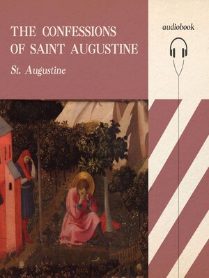 cover image of The Confessions of Saint Augustine, Bishop of Hippo